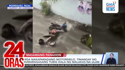 Mga nakaparadang motorsiklo, tinangay ng rumaragasang tubig dala ng malakas na ulan | 24 Oras