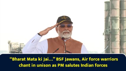 “Bharat Mata ki Jai…” BSF Jawans, Air force warriors chant in unison as PM salutes Indian forces