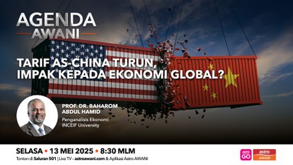 Agenda AWANI: Tarif AS-China Turun, Impak Kepada Ekonomi Global?