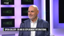ART & MARCHÉ - Opera Gallery :  30 ans de déploiement international