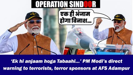 ‘Ek hi anjaam hoga Tabaahi…’ PM Modi’s direct warning to terrorists, terror sponsors at AFS Adampur