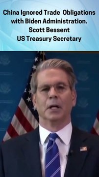 China Ignored Trade Obligations with Biden Administration - Scott Bessent US Treasury Secretary