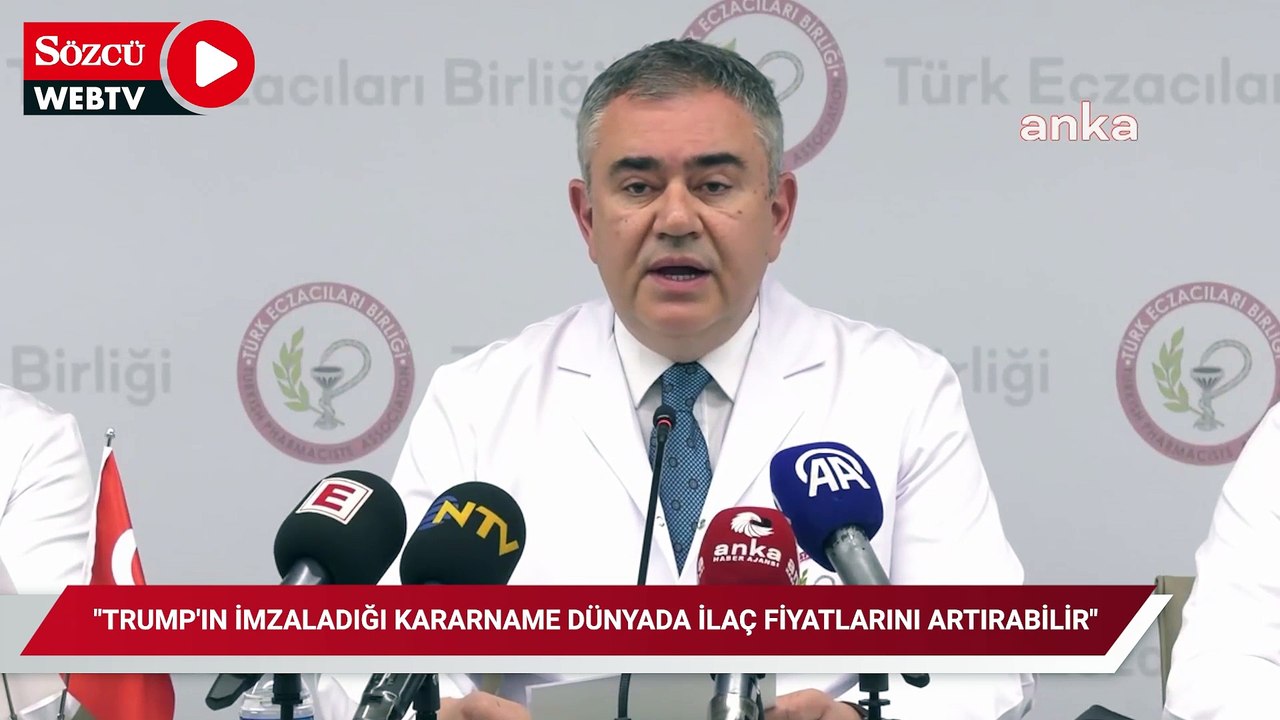 Türk Eczacıları Birliği Genel Başkanı Arman Üney: "Trump'ın imzaladığı kararname tüm dünyada ilaç fiyatlarını artırabilir"