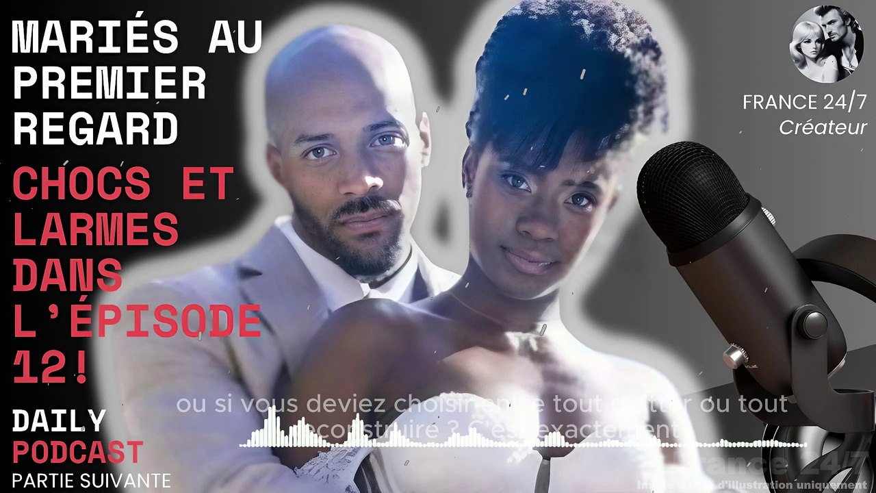 Mariés au premier regard  Chocs et Larmes dans l’Épisode 12 !