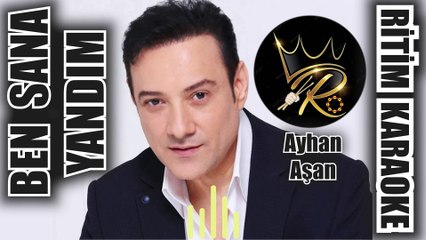 Ben Sana Yandım - Ayhan Aşan ✩ Ritim Karaoke (Uşşak Maya Vahde Beste Şerif Kayran)