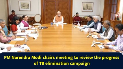 PM Narendra Modi chairs meeting to review the progress of TB elimination campaign