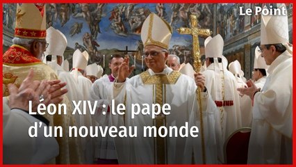 Léon XIV : le pape d'un nouveau monde