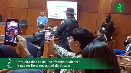 Dotolcito dice es de una "familia pudiente" y que no tiene necesidad de atracar