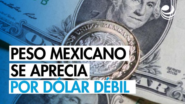 Peso mexicano se aprecia por debilitamiento del dólar tras dato de inflación de EU