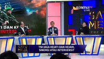 TNI Jaga Kejaksaan, Khawatir Dwifungsi ABRI Kembali hingga Pengawasan Pemilu 2029 | Satu Meja