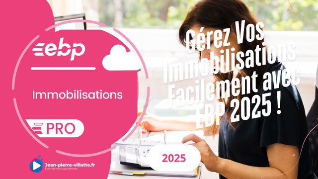 Gérez vos immobilisations facilement avec EBP immobilisation PRO 2025 #ebp