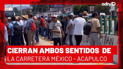 🚨¡Última Hora! Cierran ambos sentidos de la carretera México - Acapulco