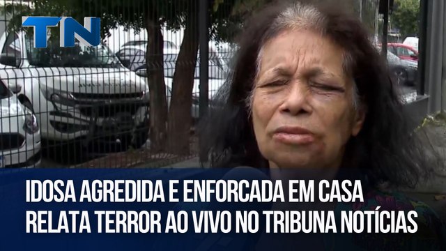 Idosa agredida e enforcada em casa relata terror ao vivo no Tribuna Notícias
