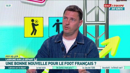 Labrune sur le départ : Bonne nouvelle pour le foot français ? - L'Équipe de Greg - extrait