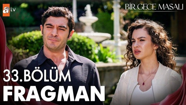 Bir Gece Masalı 33.Bölüm - Bir Gece Masalı - Sezon 1 - Bölüm 33 - Fragman VCRH STCRH