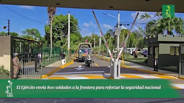 El Ejército envía 800 soldados a la frontera para reforzar la seguridad nacional