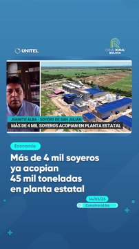 Más de 4 mil soyeros ya acopian 45 mil toneladas en planta estatal