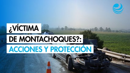 ¿Qué hacer si fuiste víctima de un montachoques y cómo protegerte?