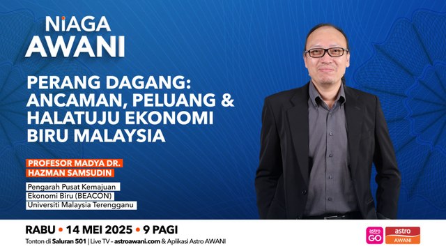 Niaga AWANI: Perang dagang | Ancaman, peluang & halatuju ekonomi biru Malaysia
