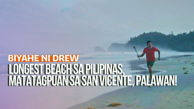 Longest beach sa Pilipinas, matatagpuan sa San Vicente, Palawan! | Biyahe ni Drew