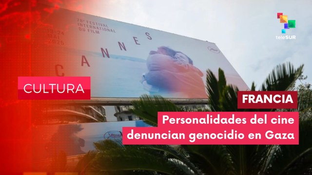 Personalidades del cine denuncian silencio contra genocidio en Gaza CULTURA EDICIÓN CENTRAL 13-05-2025