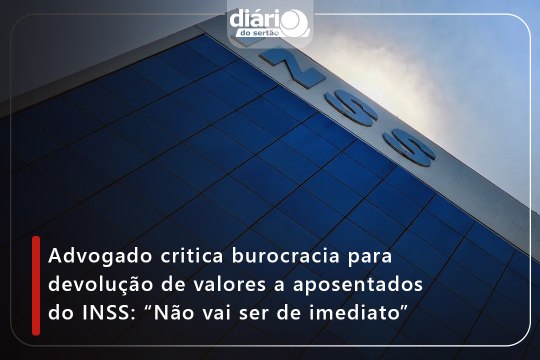 Advogado critica burocracia para devolução de valores a aposentados do INSS: “Não vai ser de imediato”