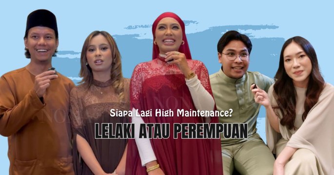 Siapa Lagi High Maintenance, Lelaki Atau Perempuan?
