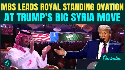 Trump Ends Syria Sanctions in a Move ‘For the Crown Prince’; MBS Leads a Thunderous Standing Ovation