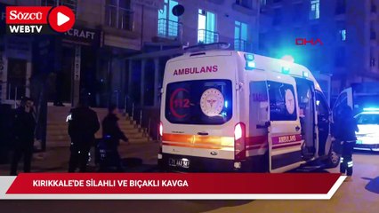 Kırıkkale'de silahlı ve bıçaklı kavga