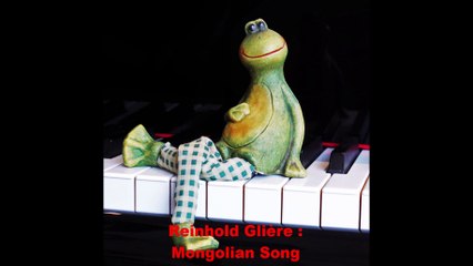 Reinhold Glière : Mongolian Song