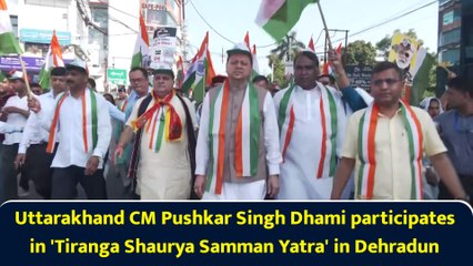 Uttarakhand CM Pushkar Singh Dhami participates in 'Tiranga Shaurya Samman Yatra' in Dehradun