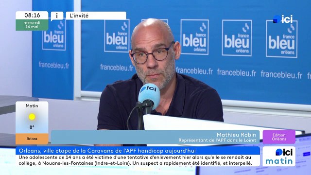 ICI Orléans - L'Invité d'ICI Matin : Mathieu ROBIN, représentant APF dans le loiret