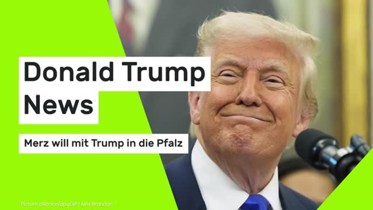 Donald Trump News: Merz will mit Trump in die Pfalz
