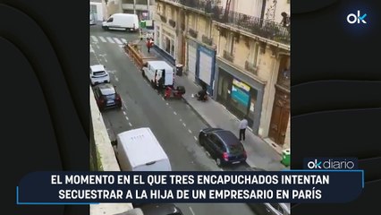 El momento en el que tres encapuchados intentan secuestrar a la hija de un empresario en París