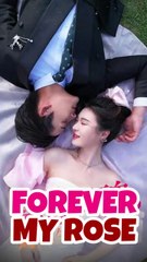 Forever my rose 2/2 chinese drama