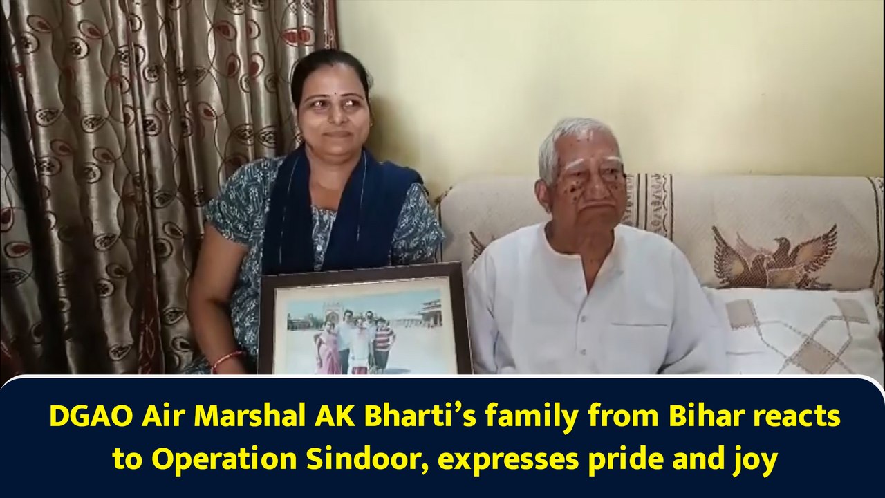 DGAO Air Marshal AK Bharti’s family from Bihar reacts to Operation Sindoor, expresses pride and joy