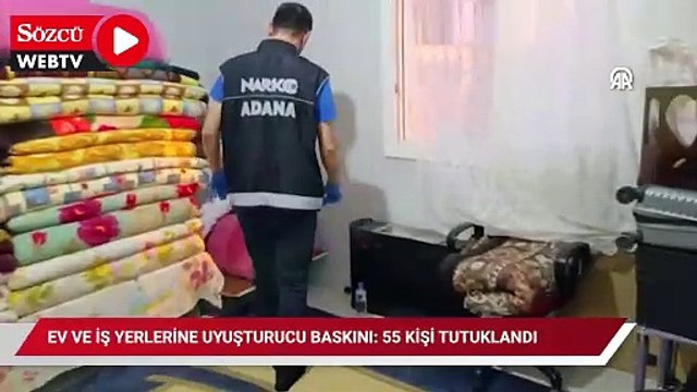 Ev ve iş yerlerine uyuşturucu baskını: 55 kişi tutuklandı