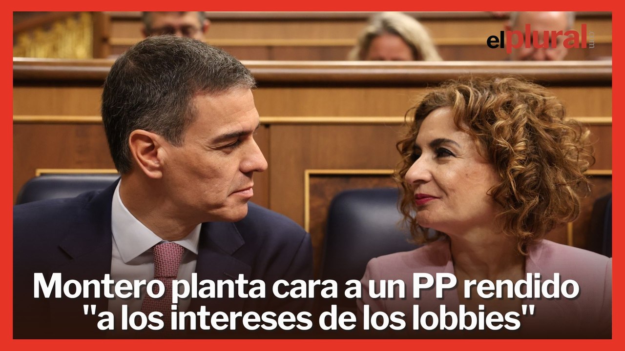 Montero planta cara a un PP rendido "a los intereses de los lobbies"