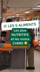Les 5 aliments les plus nutritifs et les moins chers