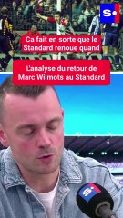 L'analyse du retour de Marc Wilmots au Standard de Liège