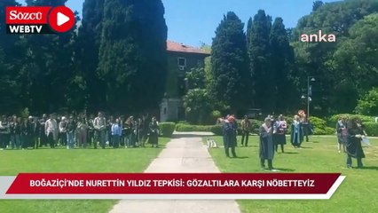Boğaziçi’nde Nurettin Yıldız tepkisi: Gözaltılara karşı nöbetteyiz