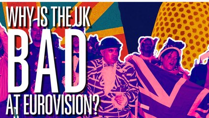 Why Is The UK So Bad At Eurovision?
