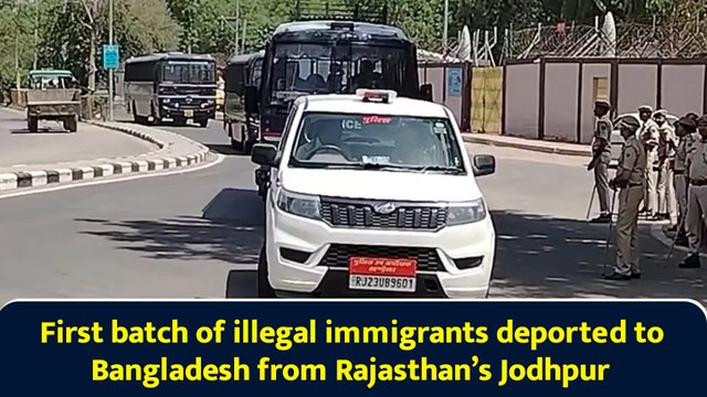 First batch of illegal immigrants deported to Bangladesh from Rajasthan’s Jodhpur
