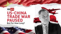U.S. - China Trade War Paused — But For How Long?