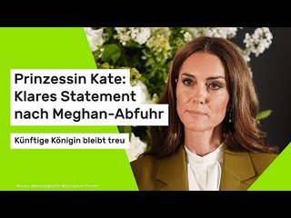 Prinzessin Kate: Klares Statement nach Meghan-Abfuhr - künftige Königin bleibt treu