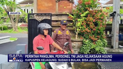 Pengamanan TNI di Kejaksaan Agung Sudah 6 Bulan, Kejagung: Bisa Jadi Permanen