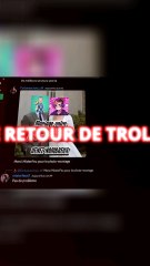 Retour des Trolls - La VÉRITÉ Choc!