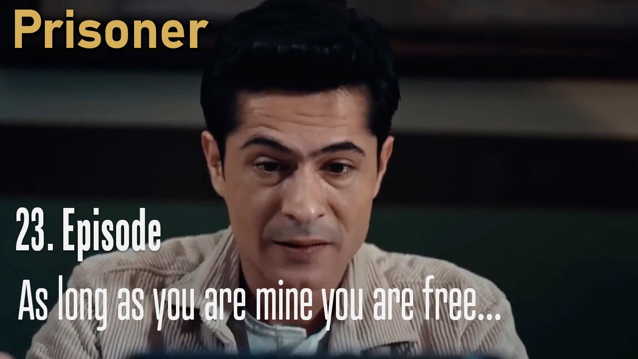 As long as you are mine you are free...-Episode 23