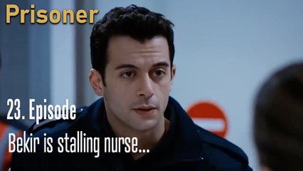 Bekir is stalling nurse...-Episode 23