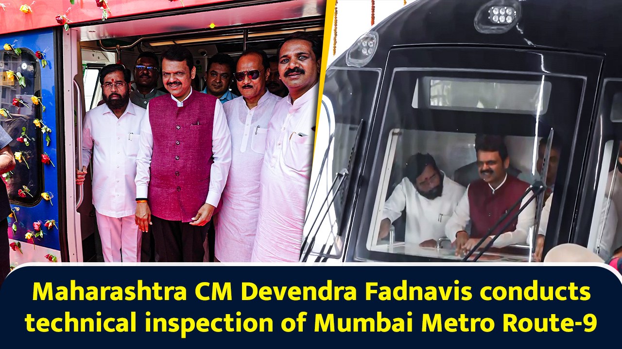 Maharashtra CM Devendra Fadnavis conducts technical inspection of Mumbai Metro Route-9